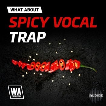 W. A. Production What About Spicy Vocal Trap WAV-FANTASTiC screenshot