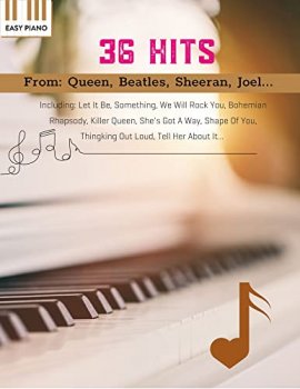 36 Hits Easy Piano Favorite songs by well known artists including Queen Beatles Joel Sheeran