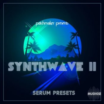 Patchmaker Synthwave II for Serum DECiBEL