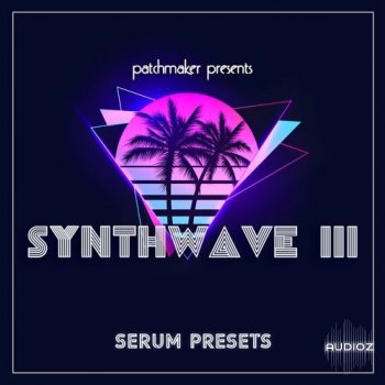 Patchmaker Synthwave III for Serum DECiBEL