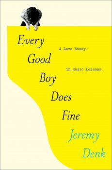 Every Good Boy Does Fine A Love Story in Music Lessons