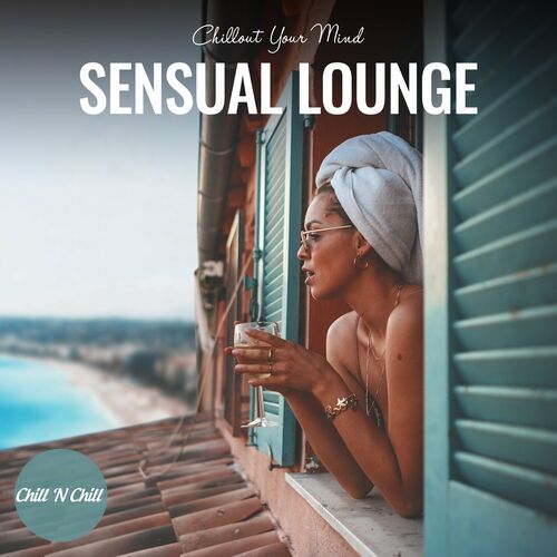VA Sensual Lounge Chillout Your Mind 2022