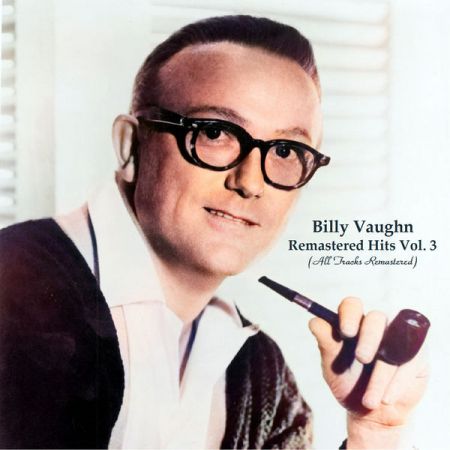Billy Vaughn Remastered Hits Vol 3 All Tracks Remastered 2022
