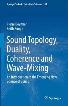 Sound Topology Duality Coherence and Wave Mixing An Introduction to the Emerging New Science of Sound