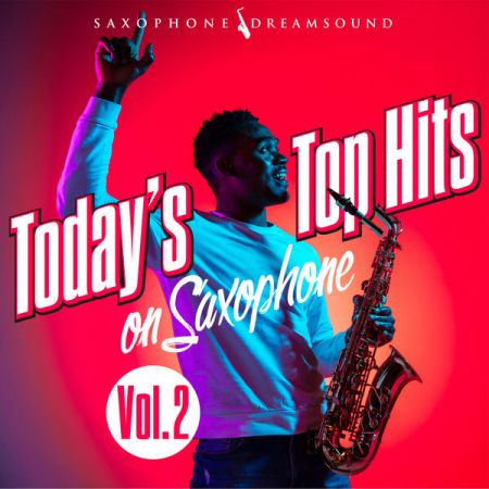 Saxophone Dreamsound Today s Top Hits on Saxophone Vol 2 2022